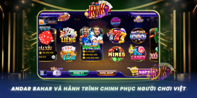 Andar Bahar Va Hanh Trinh Chinh Phuc Nguoi Choi Viet