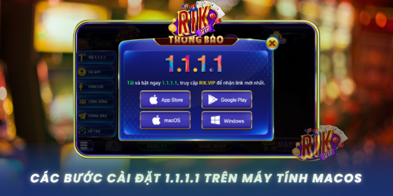 Hướng Dẫn Cài Đặt 1.1.1.1 Chi Tiết – Vào RIKVIP Mượt Mà Hơn 2 Cac Buoc Cai Dat 1 1 1 1 Tren May Tinh Macos