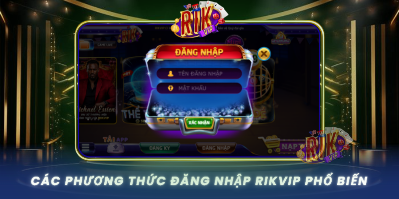 Đăng Nhập RIKVIP – Truy Cập Cổng Game Đỉnh Cao 1 Cac Phuong Thuc Dang Nhap Rikvip Pho Bien