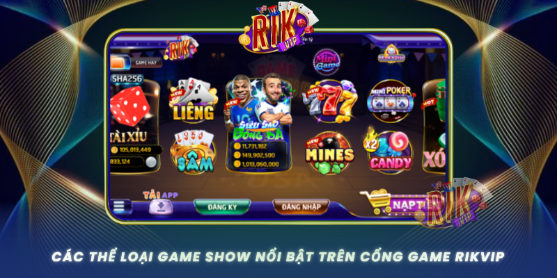 Cac The Loai Game Show Noi Bat Tren Cong Game Rikvip