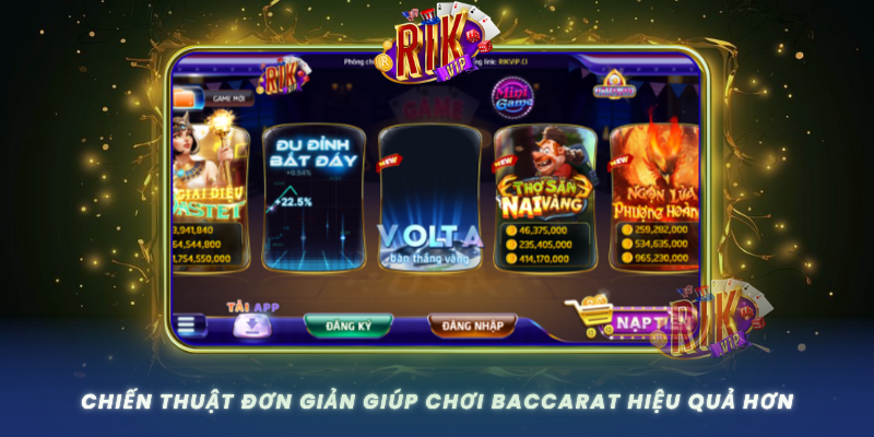 Chien Thuat Don Gian Giup Choi Baccarat Hieu Qua Hon