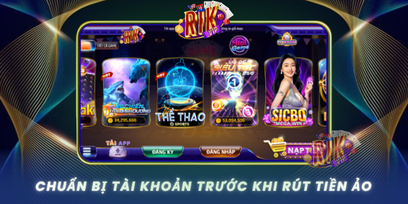 Chuan Bi Tai Khoan Truoc Khi Rut Tien Ao