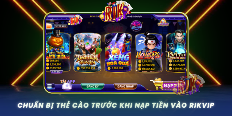 Hướng Dẫn Nạp Thẻ Cào RIKVIP Nhanh Và Chuẩn Nhất 1 Chuan Bi The Cao Truoc Khi Nap Tien Vao Rikvip