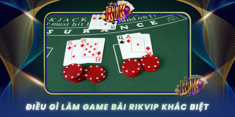 Dieu Gi Lam Game Bai Rikvip Khac Biet