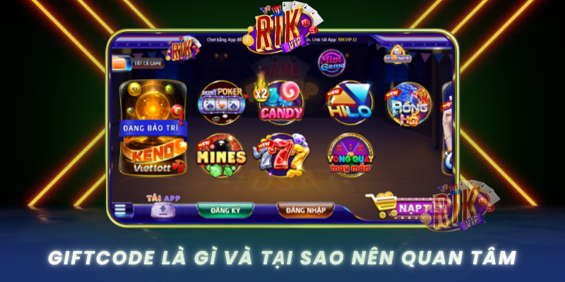 Hướng Dẫn Cách Nhận Giftcode RIKVIP Nhanh Nhất 2026 1 Giftcode La Gi Va Tai Sao Nen Quan Tam