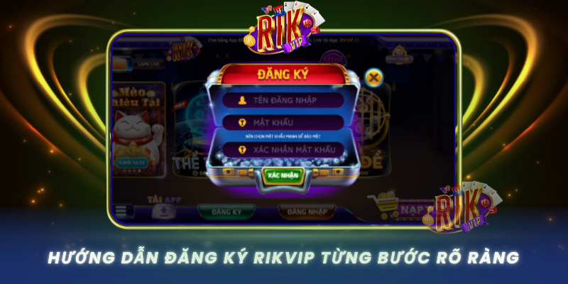 Huong Dan Dang Ky Rikvip Tung Buoc Ro Rang