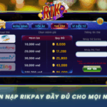 Huong Dan Nap Rikpay Day Du Cho Moi Nguoi Choi