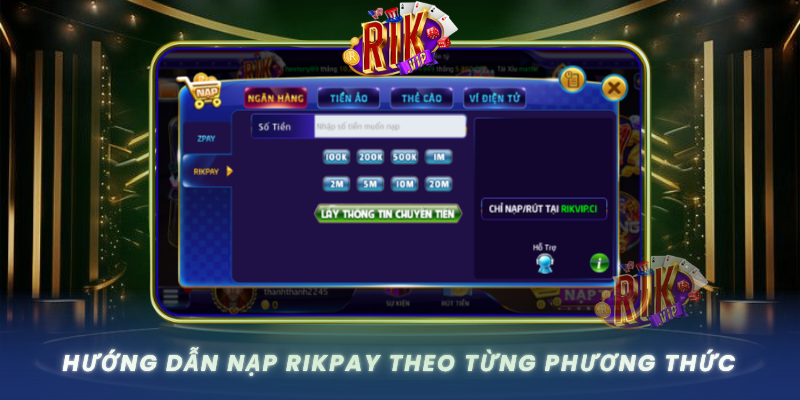Hướng Dẫn Nạp Rikpay Đầy Đủ Cho Mọi Người Chơi 2 Huong Dan Nap Rikpay Theo Tung Phuong Thuc