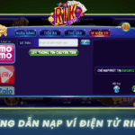 Huong Dan Nap Vi Dien Tu Rikvip Dung Cach Khong Lo Loi