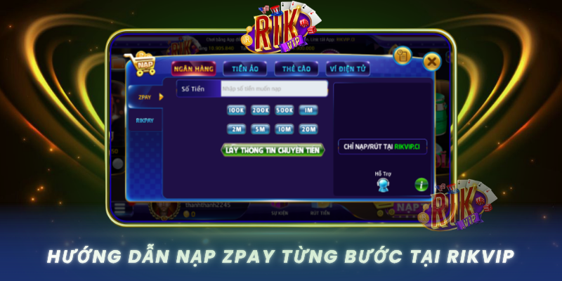 Hướng Dẫn Nạp Zpay RIKVIP Đơn Giản Cho Người Mới 2 Huong Dan Nap Zpay Tung Buoc Tai Rikvip
