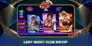 Lady Night Club San Choi Dinh Cao Cua Dan Choi Rikvip