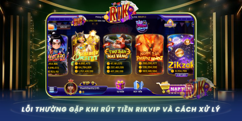 Loi Thuong Gap Khi Rut Tien Rikvip Va Cach Xu Ly