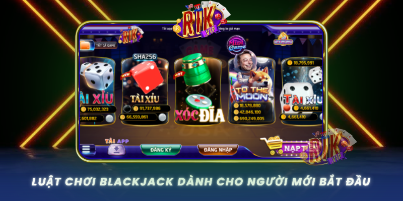 Luat Choi Blackjack Danh Cho Nguoi Moi Bat Dau