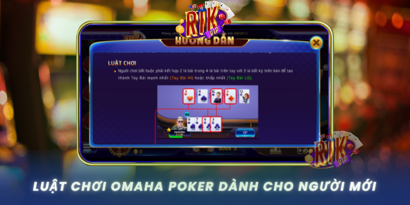 Luat Choi Omaha Poker Danh Cho Nguoi Moi