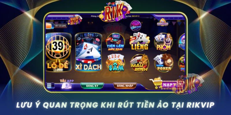 Luu Y Quan Trong Khi Rut Tien Ao Tai Rikvip