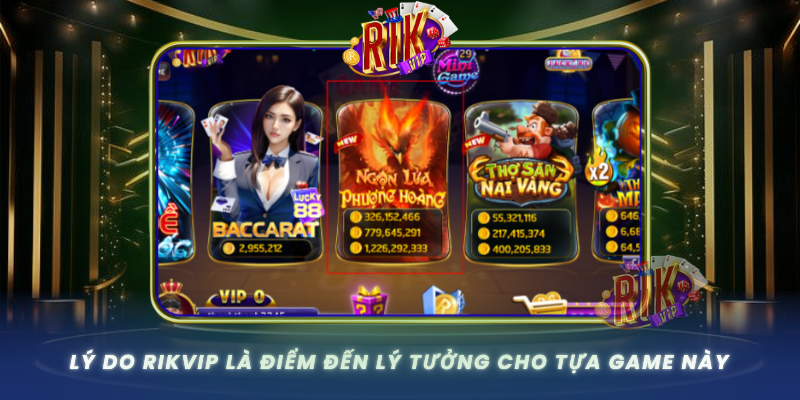 Ngọn Lửa Phượng Hoàng – Hành Trình Đỉnh Cao Tại RIKVIP 3 Ly Do Rikvip La Diem Den Ly Tuong Cho Tua Game Nay