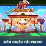 Meo Chieu Tai Rikvip Game May Man Doi Thuong Hap Dan
