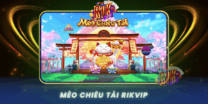 Meo Chieu Tai Rikvip Game May Man Doi Thuong Hap Dan