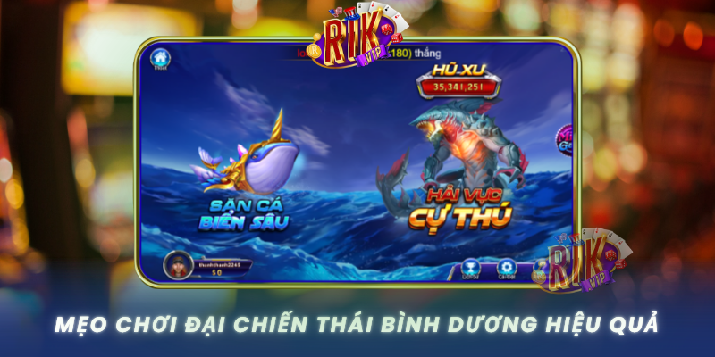 Meo Choi Dai Chien Thai Binh Duong Hieu Qua