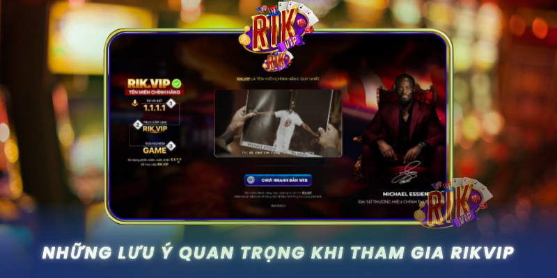 Nhung Luu Y Quan Trong Khi Tham Gia Rikvip