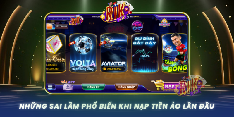 Hướng Dẫn Nạp Tiền Ảo Đơn Giản Cho Người Mới Tại RIKVIP 3 Nhung Sai Lam Pho Bien Khi Nap Tien Ao Lan Dau