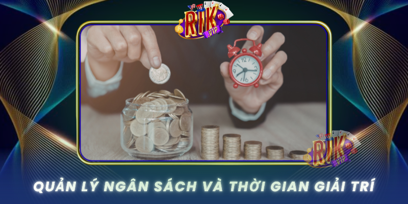 RIKVIP qkp - Rik Vip Cổng Game Bài Đổi Thưởng RikVip Uy Tín 2026 32 Quan Ly Ngan Sach Va Thoi Gian Giai Tri