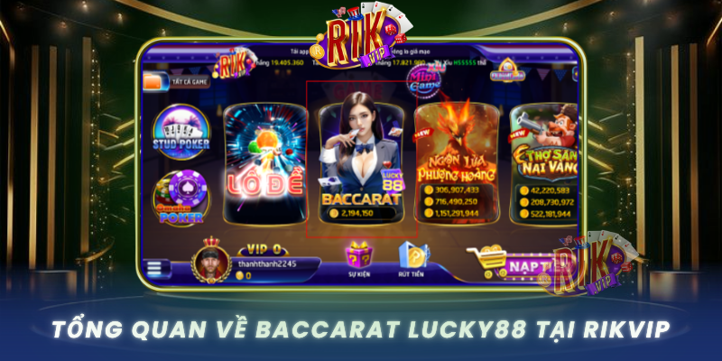 Tong Quan Ve Baccarat Lucky88 Tai Rikvip