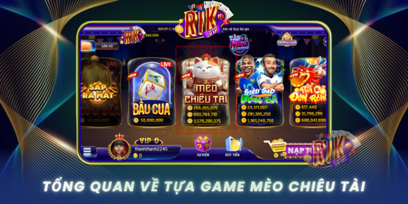 Mèo Chiêu Tài RIKVIP – Game May Mắn Đổi Thưởng Hấp Dẫn 1 Tong Quan Ve Tua Game Meo Chieu Tai