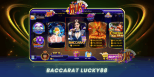 Trai Nghiem Baccarat Lucky88 San Choi Dinh Cao Tai Rikvip