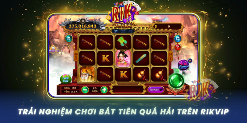 Trai Nghiem Choi Bat Tien Qua Hai Tren Rikvip
