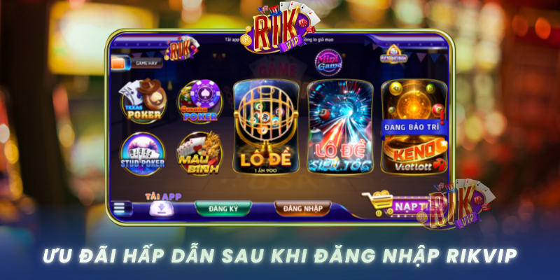 Đăng Nhập RIKVIP – Truy Cập Cổng Game Đỉnh Cao 3 Uu Dai Hap Dan Sau Khi Dang Nhap Rikvip