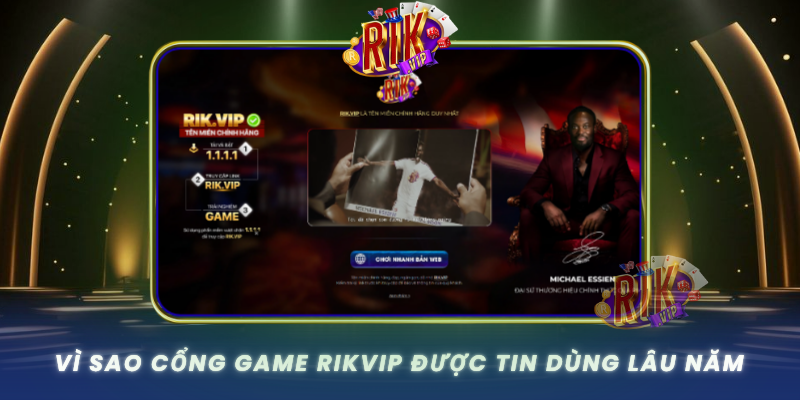 Vi Sao Cong Game Rikvip Duoc Tin Dung Lau Nam